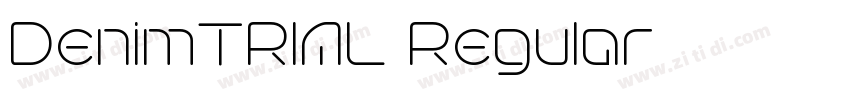 DenimTRIAL Regular字体转换 DenimTRIAL Regular字体转换